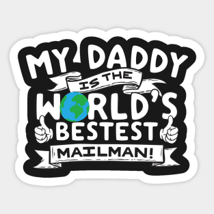 My Daddy Is The World's Bestest Mailman Sticker